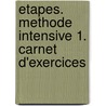 Etapes. Methode intensive 1. Carnet d'exercices by Unknown