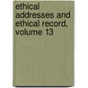 Ethical Addresses And Ethical Record, Volume 13 door Harry Houdini Collection Dlc