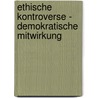 Ethische Kontroverse - demokratische Mitwirkung door Miriam Wolf