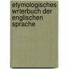 Etymologisches Wrterbuch Der Englischen Sprache door Eduard Müller