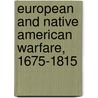 European And Native American Warfare, 1675-1815 door Armstrong Starkey