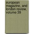 European Magazine, and London Review, Volume 39