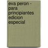Eva Peron - Para Principiantes Edicion Especial door Nerio Tello