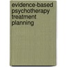 Evidence-Based Psychotherapy Treatment Planning door Timothy J. Bruce