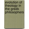 Evolution of Theology in the Greek Philosophers door Edward Caird