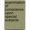 Examination Of Conscience Upon Special Subjects door Tronson Louis