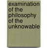 Examination of the Philosophy of the Unknowable door William M. Lacy