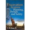 Excavation Systems Planning, Design, and Safety door Joe M. Turner