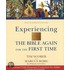 Experiencing The Bible Again For The First Time