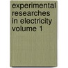 Experimental Researches in Electricity Volume 1 door Michael Faraday