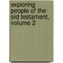 Exploring People Of The Old Testament, Volume 2