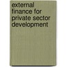 External Finance For Private Sector Development door Onbekend
