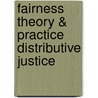 Fairness Theory & Practice Distributive Justice door Nicholas Rescher