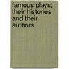 Famous Plays; Their Histories And Their Authors door Joseph Fitzgerald Molloy