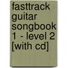 Fasttrack Guitar Songbook 1 - Level 2 [with Cd] by Jeff Schroedl