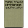 Federal Aviation Administration Reauthorization by Robert S. Kirk