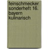 Feinschmecker Sonderheft 16. Bayern Kulinarisch by Unknown
