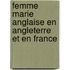 Femme Marie Anglaise En Angleterre Et En France