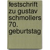 Festschrift Zu Gustav Schmollers 70. Geburtstag by Verein FüR. Ges Der Brandenburg