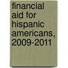 Financial Aid for Hispanic Americans, 2009-2011 door R. David Weber