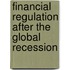 Financial Regulation After the Global Recession