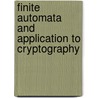 Finite Automata And Application To Cryptography door Renji Tao