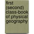 First (Second) Class-Book Of Physical Geography
