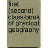 First (Second) Class-Book Of Physical Geography by William Rhind