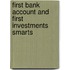 First Bank Account and First Investments Smarts