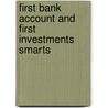 First Bank Account and First Investments Smarts by Jeri Freedman
