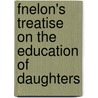 Fnelon's Treatise on the Education of Daughters by Thomas Frognall Dibdin
