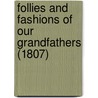 Follies and Fashions of Our Grandfathers (1807) by Andrew White Tuer