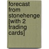 Forecast from Stonehenge [With 2 Trading Cards] door R.A. Montgomery