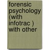Forensic Psychology (with Infotrac ) with Other by Solomon M. Fulero