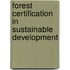 Forest Certification In Sustainable Development