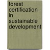 Forest Certification In Sustainable Development door Walter Smith