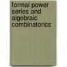 Formal Power Series and Algebraic Combinatorics by Daniel Krob