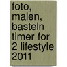 Foto, Malen, Basteln Timer for 2 Lifestyle 2011 door Onbekend