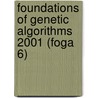 Foundations of Genetic Algorithms 2001 (Foga 6) door Worthy N. Martin