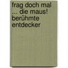 Frag doch mal ... die Maus! Berühmte Entdecker door Gabi Neumayer