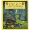 Franklin en la Oscuridad = Franklin in the Dark door Paulette Bourgeois
