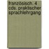 Französisch. 4 Cds. Praktischer Sprachlehrgang
