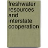 Freshwater Resources and Interstate Cooperation door Frederick D. Gordon