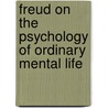 Freud On The Psychology Of Ordinary Mental Life door Susan Sugarman