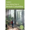 Frommer's Best Hiking Trips in British Columbia door Darlene West