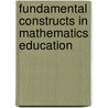 Fundamental Constructs in Mathematics Education door Sue Johnstone-Wilder