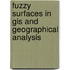 Fuzzy Surfaces In Gis And Geographical Analysis