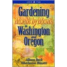 Gardening Month by Month in Washington & Oregon door Marianne Binetti