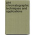 Gas Chromatographic Techniques And Applications