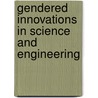 Gendered Innovations in Science and Engineering door Onbekend